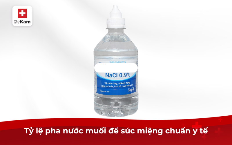 Tỷ lệ pha nước muối để súc miệng như thế nào là đúng? 7 Tỷ lệ pha nước muối để súc miệng chuẩn y tế