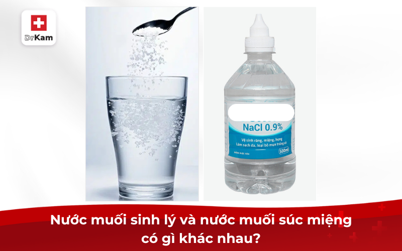 Nước muối sinh lý và nước muối súc miệng có gì khác nhau?