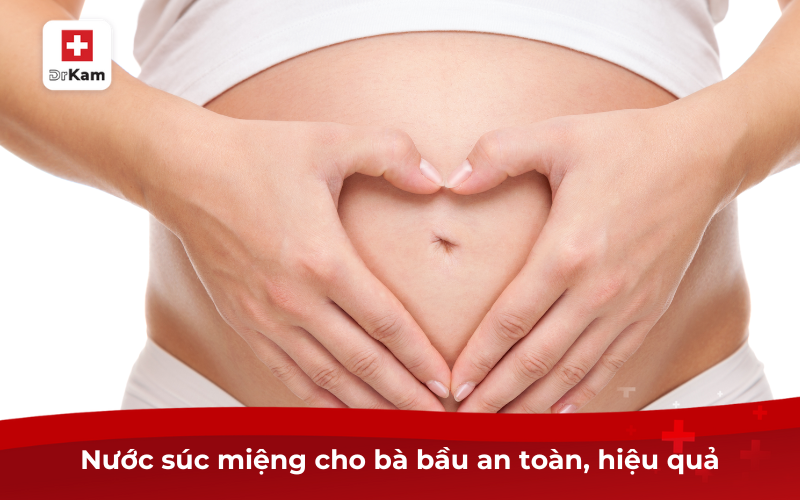 Top 7 nước súc miệng cho bà bầu hiệu quả và an toàn nhất 10 Top nước súc miệng cho bà bầu an toàn, hiệu quả