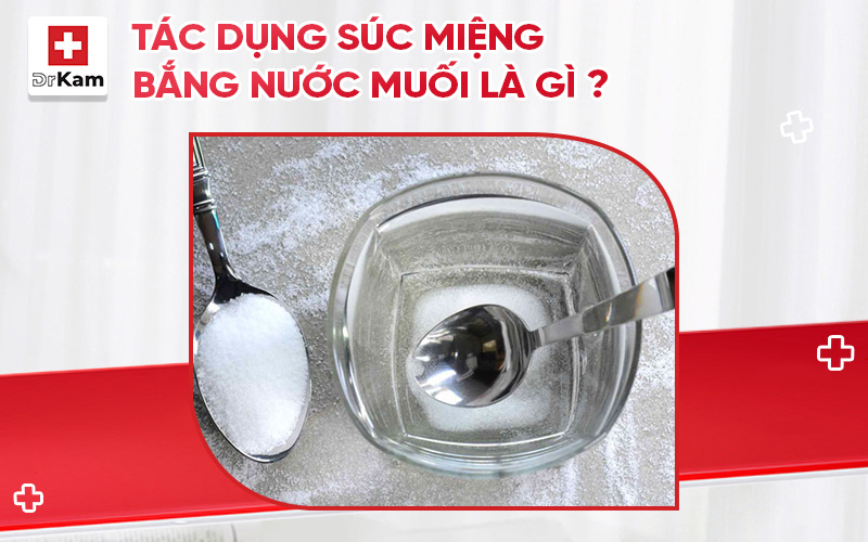 800x500 tac dung suc mieng bang nuoc muoi la gi