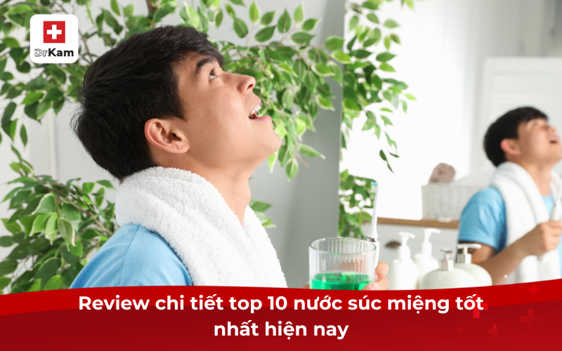 Top 10 nước súc miệng tốt nhất hiện nay 13 Review chi tiết về top 10 nước súc miệng tốt nhất hiện nay