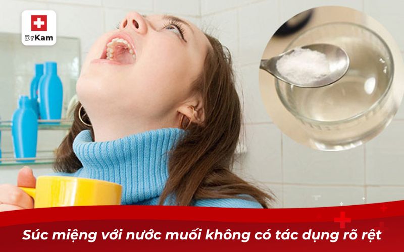 Súc miệng với nước muối không có tác dụng rõ rệt