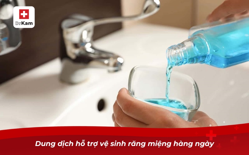Các loại nước súc miệng - Lợi ích và cách sử dụng hiệu quả 8 Dung dịch hỗ trợ vệ sinh răng miệng hàng ngày