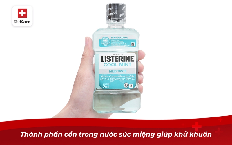 Các loại nước súc miệng - Lợi ích và cách sử dụng hiệu quả 11 Thành phần cồn trong nước súc miệng giúp khử khuẩn