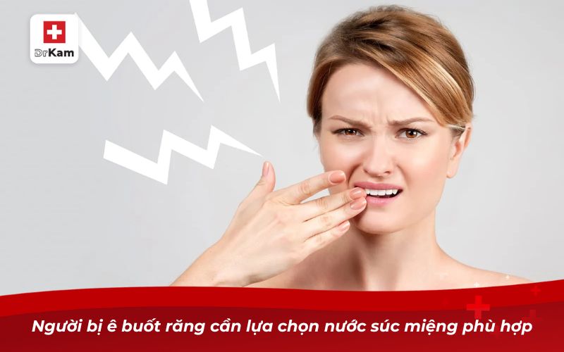 Top 10 nước súc miệng chống ê buốt răng tiêu biểu 2026 9 Người bị ê buốt răng cần lựa chọn nước súc miệng phù hợp