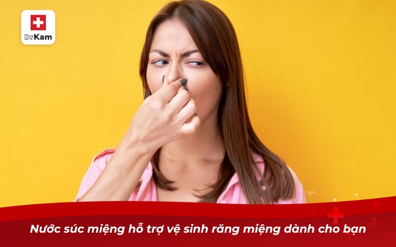 Nước súc miệng có nuốt được không? Đừng bỏ qua cách xử lý! 6 Nước súc miệng hỗ trợ vệ sinh răng miệng dành cho bạn