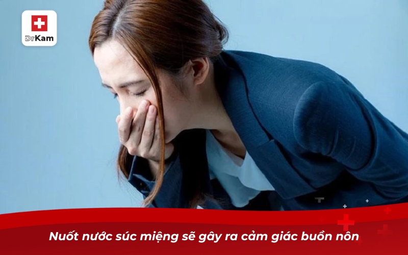 Nước súc miệng có nuốt được không? Đừng bỏ qua cách xử lý! 8 Nuốt nước súc miệng sẽ gây ra cảm giác buồn nôn
