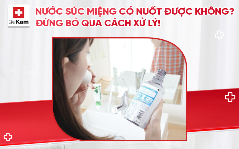 nuoc suc mieng co nuot duoc khong thumbnail