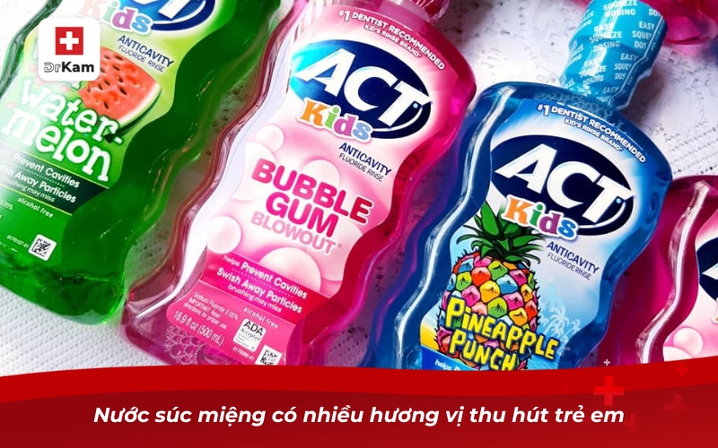 Nước súc miệng có nhiều hương vị thu hút trẻ em