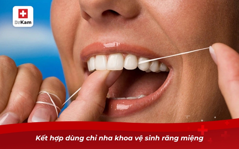 Hướng dẫn sử dụng nước súc miệng đúng cách đạt hiệu quả 10 Kết hợp dùng chỉ nha khoa vệ sinh răng miệng