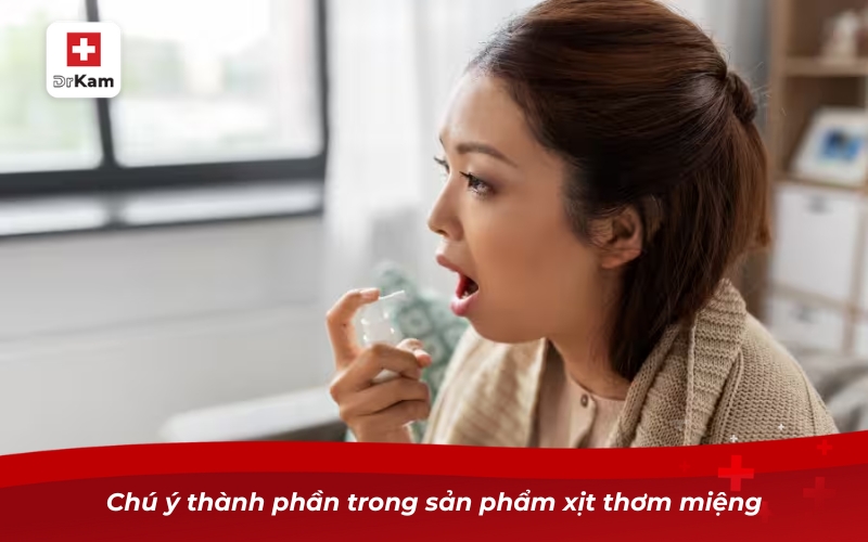 Chú ý thành phần trong sản phẩm xịt thơm miệng