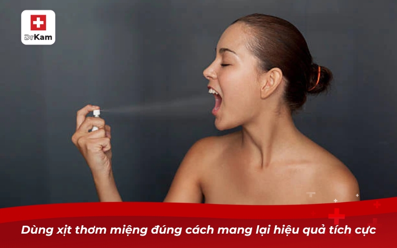 Top 05 loại xịt thơm miệng tốt nhất cho hơi thở thơm mát 11 Dùng xịt thơm miệng đúng cách mang lại hiệu quả tích cực