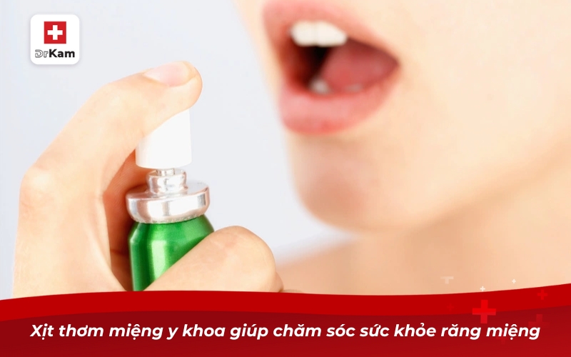 Xịt thơm miệng y khoa có tốt không? Lời khuyên từ chuyên gia 7 Xịt thơm miệng y khoa giúp chăm sóc sức khỏe răng miệng