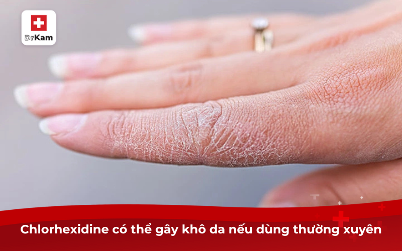 Chlorhexidine là gì? Tác dụng và những lưu ý khi sử dụng 9 Chlorhexidine có thể gây khô da nếu dùng thường xuyên