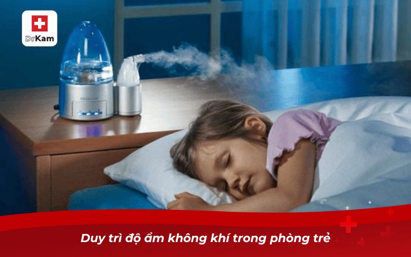 Cách chữa viêm họng cho trẻ sơ sinh tại nhà an toàn 10 Duy trì độ ẩm không khí trong phòng trẻ