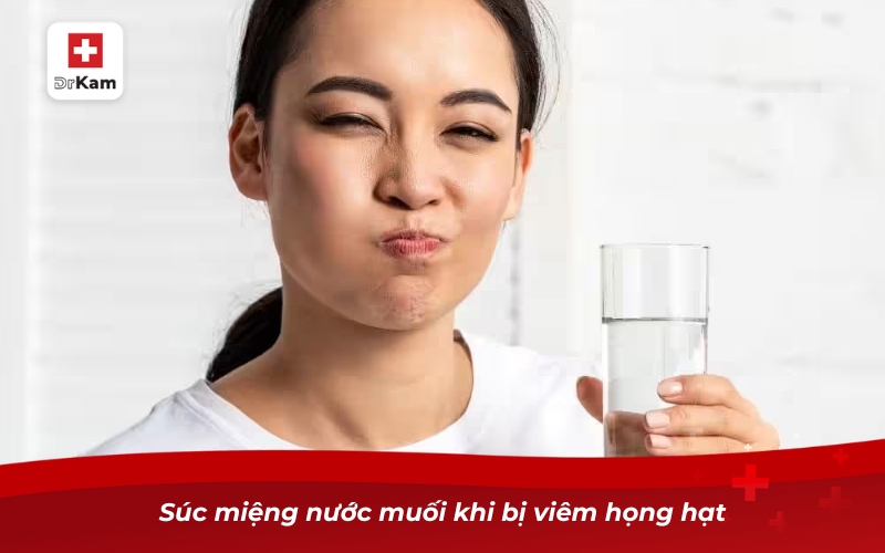 Súc miệng nước muối khi bị viêm họng hạt