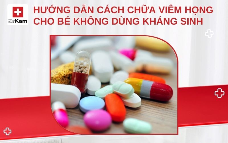 chua viem hong cho be khong dung khang sinh thumbnail