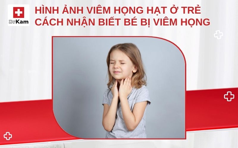 hinh anh viem hong hat o tre em thumbnail