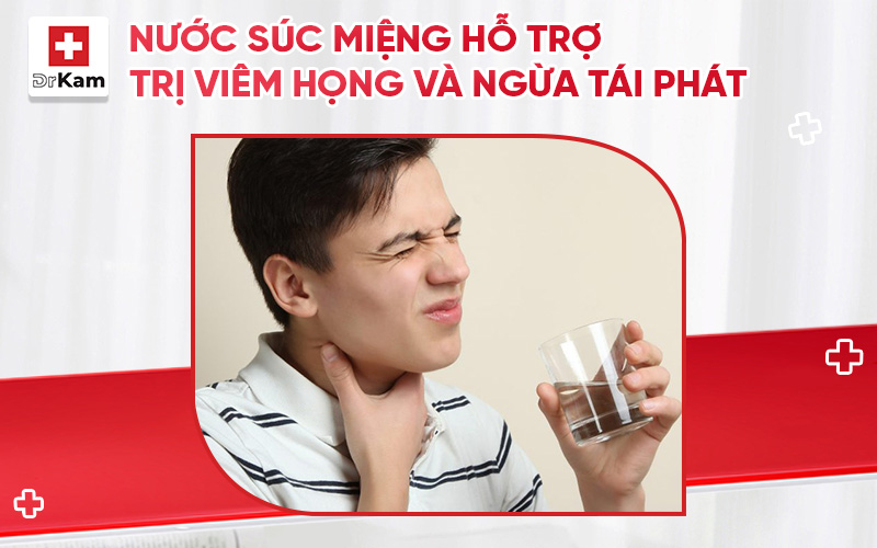 nuoc suc mieng ho tro tri viem hong thumbnail