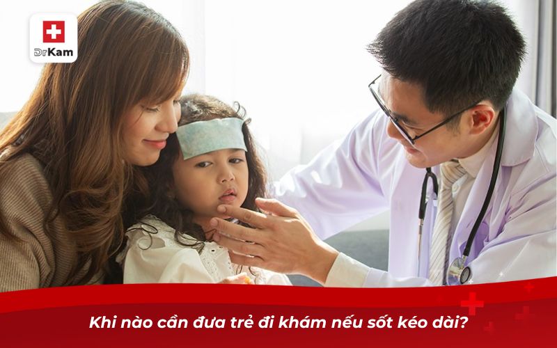 Trẻ bị viêm họng sốt mấy ngày? Khi nào cần đưa trẻ đi khám? 12 Khi nào cần đưa trẻ đi khám nếu sốt kéo dài?