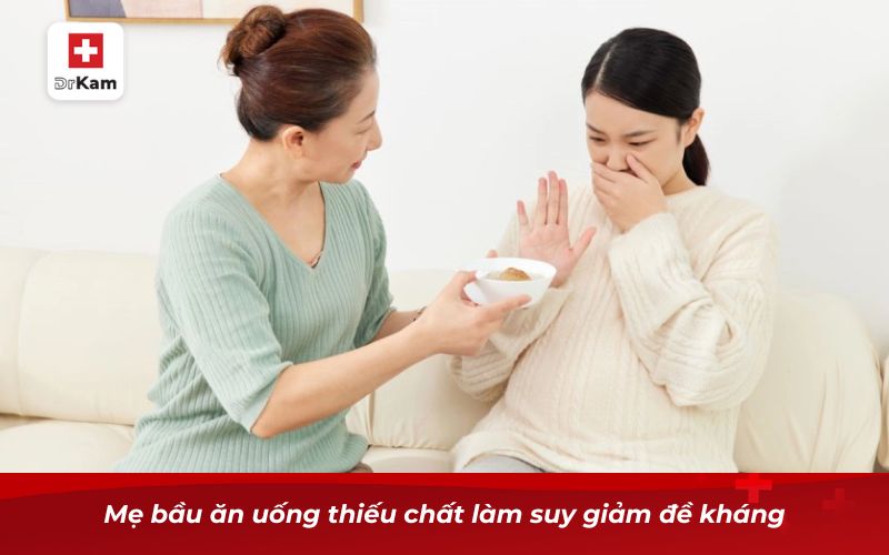 Hướng dẫn trị viêm họng cho mẹ bầu hiệu quả và an toàn 9 Mẹ bầu ăn uống thiếu chất làm suy giảm đề kháng