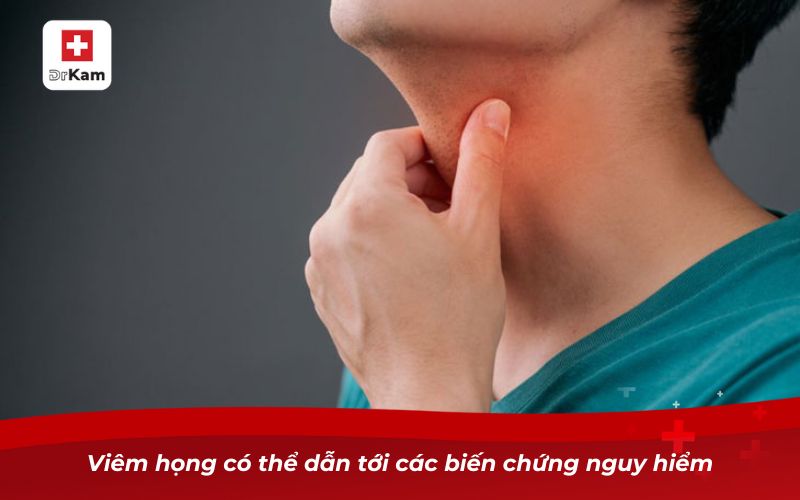 Viêm họng có đờm: Nguyên nhân, biến chứng và cách điều trị 11 Viêm họng có thể dẫn tới các biến chứng nguy hiểm
