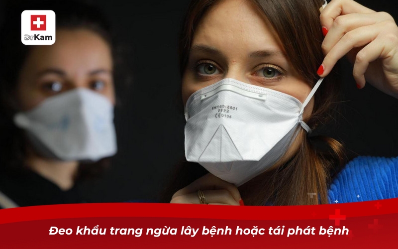 Viêm họng hạt hốc mủ - Cách nhận diện và điều trị hiệu quả 11 Đeo khẩu trang ngừa lây bệnh hoặc tái phát bệnh