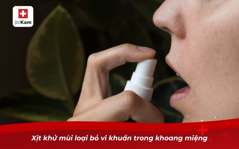 Xịt khử mùi loại bỏ vi khuẩn trong khoang miệng