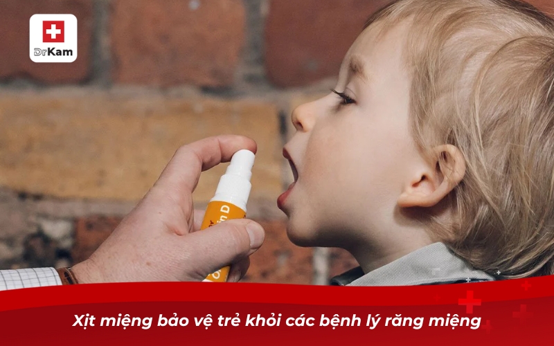 Xịt miệng bảo vệ trẻ khỏi các bệnh lý răng miệng