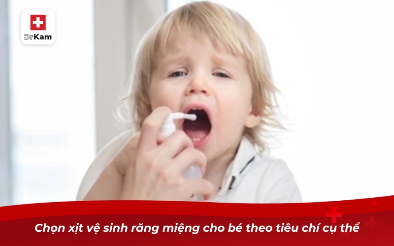 Chọn xịt vệ sinh răng miệng cho bé theo tiêu chí cụ thể