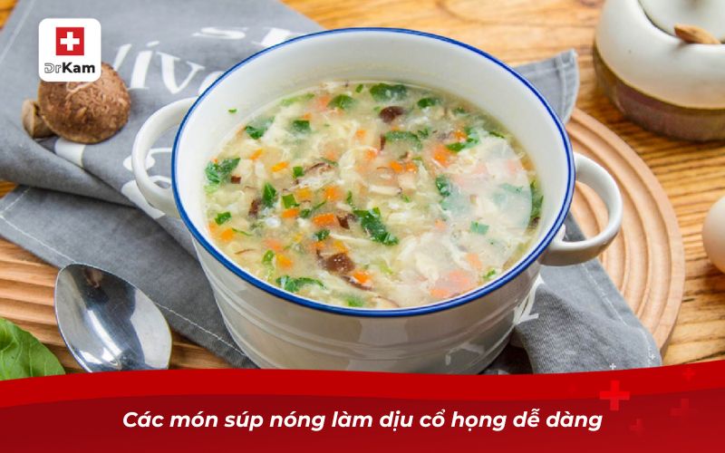 Bị viêm họng nên làm gì? Cẩm nang xử lý bệnh triệt để 8 Các món súp nóng làm dịu cổ họng dễ dàng