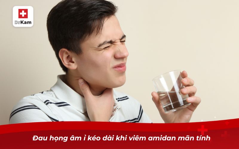 Triệu chứng của viêm amidan ở người lớn và cách phòng ngừa 7 Đau họng âm ỉ kéo dài khi viêm amidan mãn tính