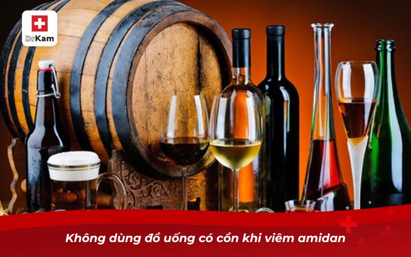 Không dùng đồ uống có cồn khi viêm amidan