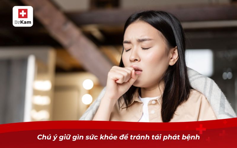 Chú ý giữ gìn sức khỏe để tránh tái phát bệnh