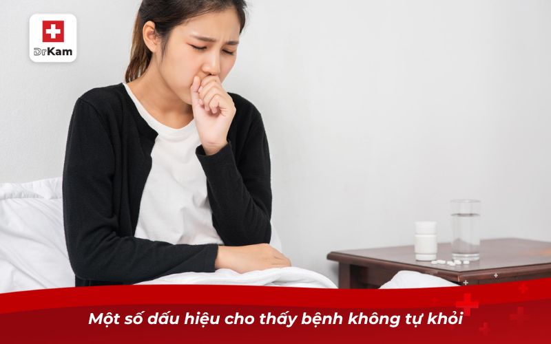 Viêm họng có tự khỏi không? Bí quyết xử lý bệnh hiệu quả 7 Một số dấu hiệu cho thấy bệnh không tự khỏi