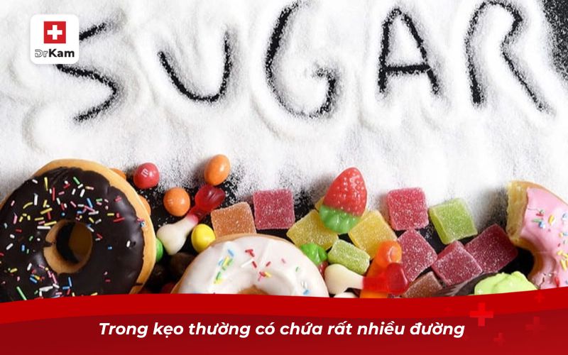Ăn kẹo bị sâu răng và những điều cần biết 7 Trong kẹo thường có chứa rất nhiều đường