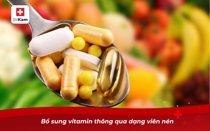 Bị nhiệt miệng thiếu vitamin gì? Nguyên nhân và cách bổ sung 9 Bổ sung vitamin thông qua dạng viên nén