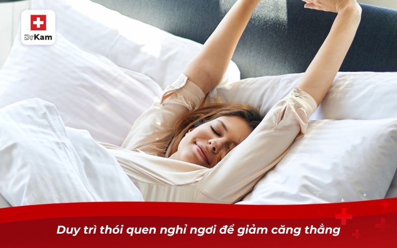Duy trì thói quen nghỉ ngơi để giảm căng thẳng