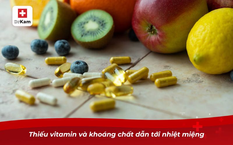 Nguyên nhân hay bị nhiệt miệng và những điều cần lưu ý 7 Thiếu vitamin và khoáng chất dẫn tới nhiệt miệng
