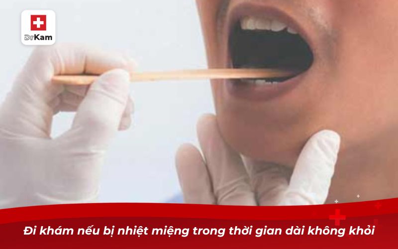 Nhiệt miệng bao lâu thì khỏi? Nguyên nhân và lưu ý cụ thể 8 Đi khám nếu bị nhiệt miệng trong thời gian dài không khỏi
