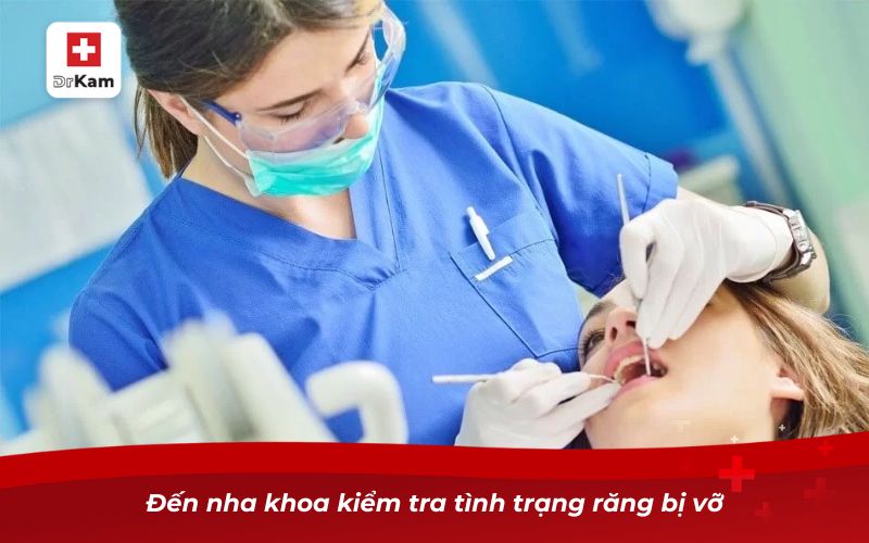 Răng sâu bị vỡ hết - Nguyên nhân và cách xử lý 8 Đến nha khoa kiểm tra tình trạng răng bị vỡ