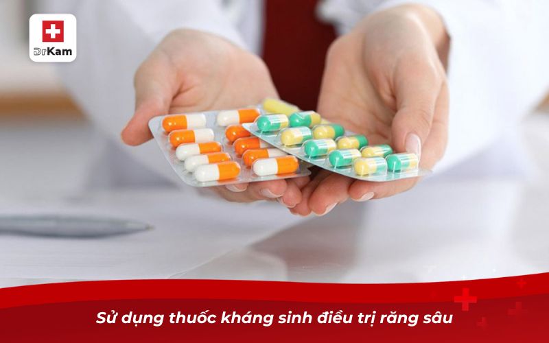 Sử dụng thuốc kháng sinh điều trị răng sâu