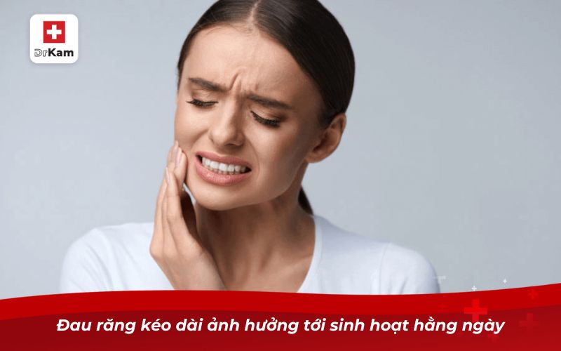 Tác hại của việc không nhổ răng sâu và cách khắc phục 7 Đau răng kéo dài ảnh hưởng tới sinh hoạt hằng ngày