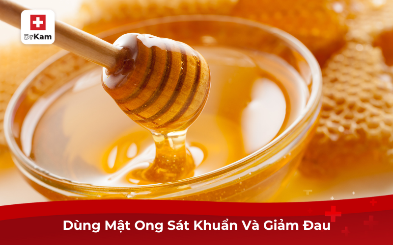 Dùng Mật Ong Sát Khuẩn Và Giảm Đau