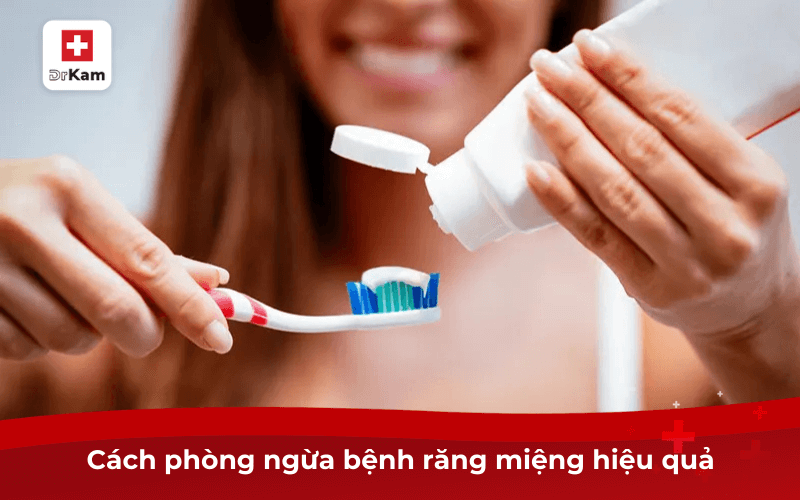 10 bệnh răng miệng thường gặp nhất và cách phòng ngừa 9 Cách phòng ngừa bệnh răng miệng hiệu quả