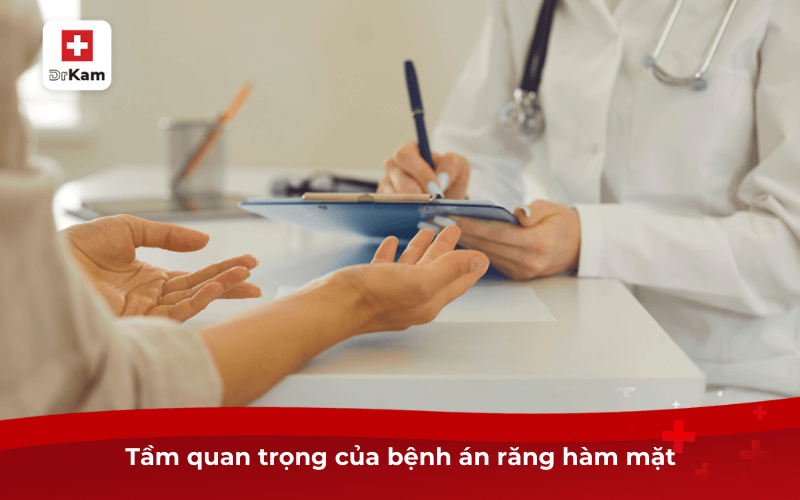 Mẫu bệnh án răng hàm mặt chi tiết, chuẩn lâm sàng 2026 6 Tầm quan trọng của bệnh án răng hàm mặt