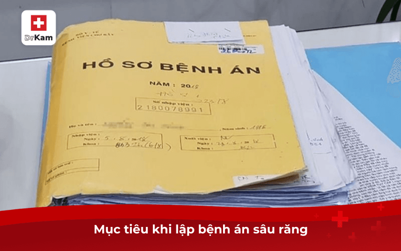Mục tiêu khi lập bệnh án sâu răng