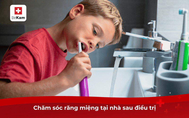 Chăm sóc răng miệng tại nhà sau điều trị