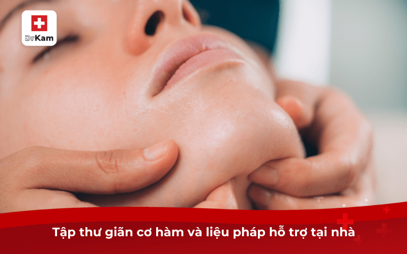 Tập thư giãn cơ hàm và liệu pháp hỗ trợ tại nhà