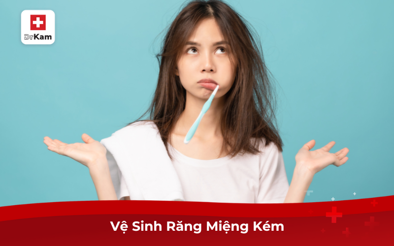 Nguyên Nhân Bầu Bị Chảy Máu Chân Răng, Cách Điều Trị Hiệu Quả 8 Vệ sinh răng miệng kém